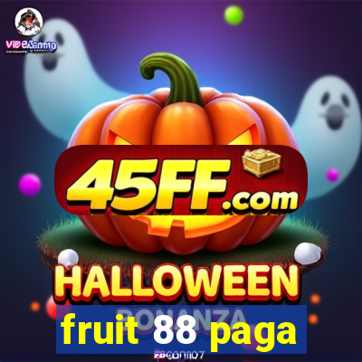 fruit 88 paga